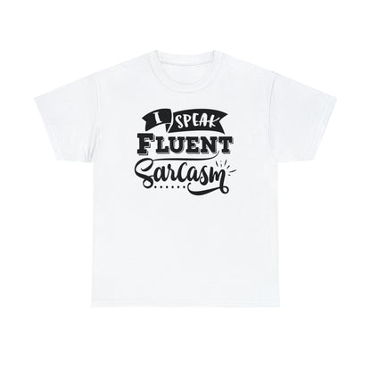 I Speak Fluent Sarcasm Tee