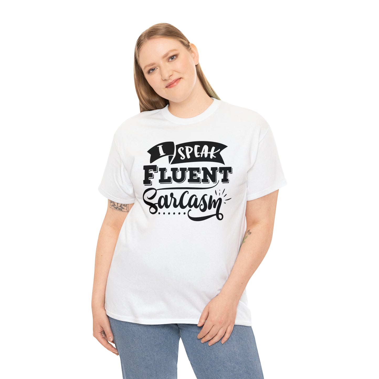 I Speak Fluent Sarcasm Tee