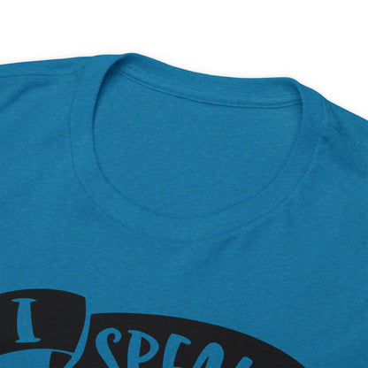 I Speak Fluent Sarcasm Tee