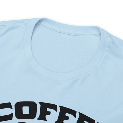 Coffee Because Its Too Early For Beer Tee