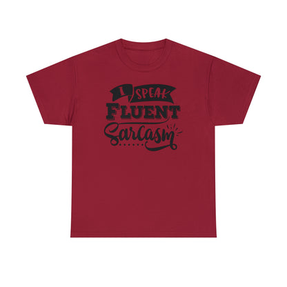 I Speak Fluent Sarcasm Tee