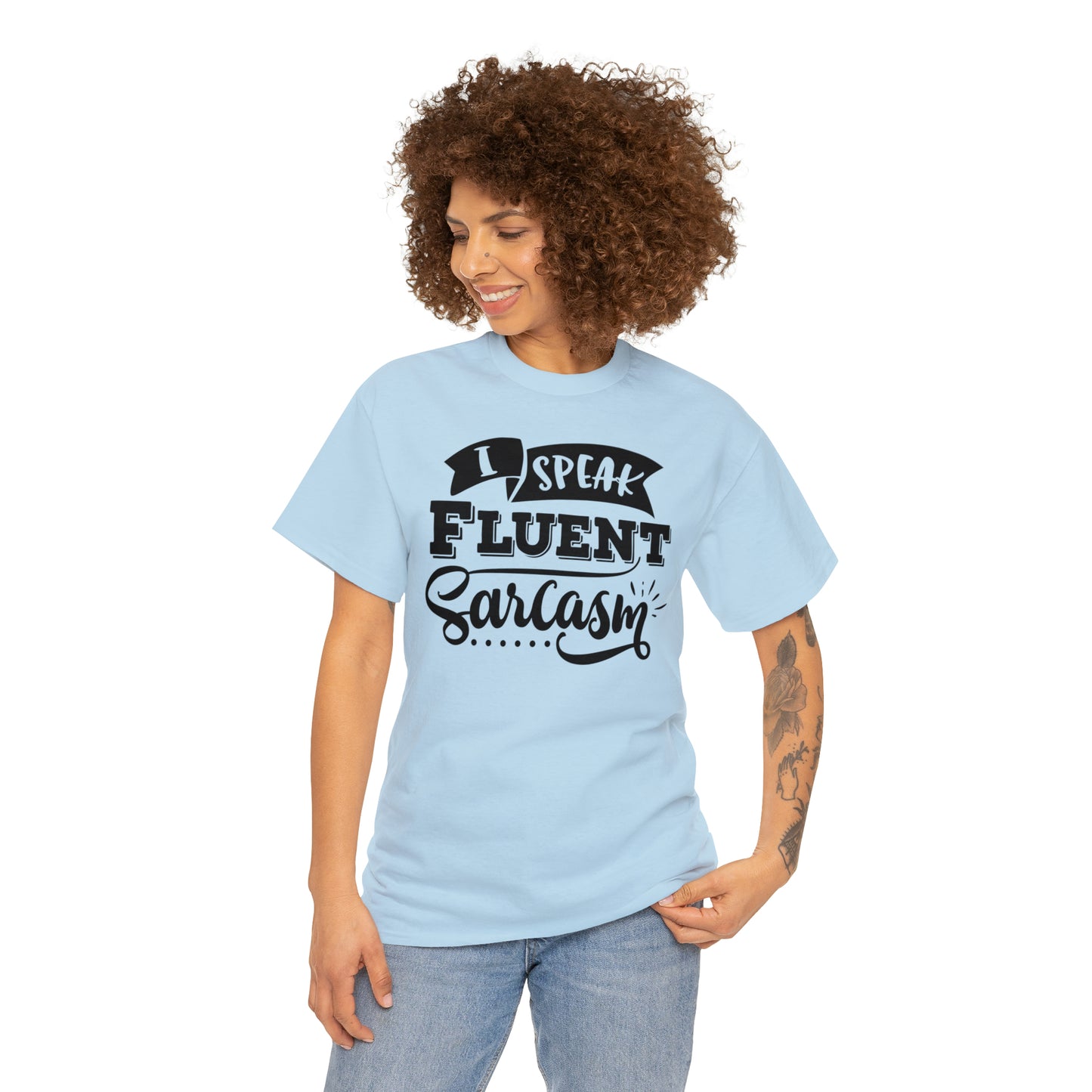 I Speak Fluent Sarcasm Tee