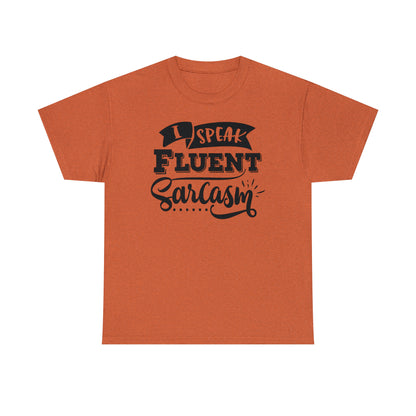 I Speak Fluent Sarcasm Tee