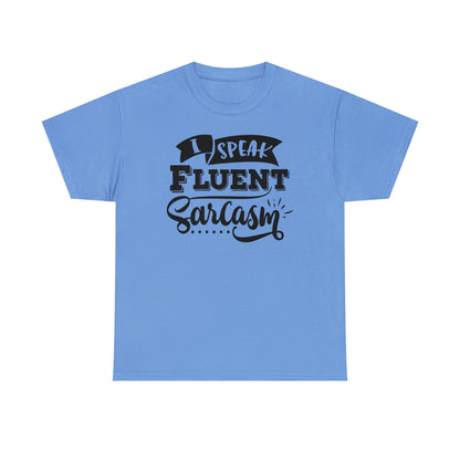 I Speak Fluent Sarcasm Tee