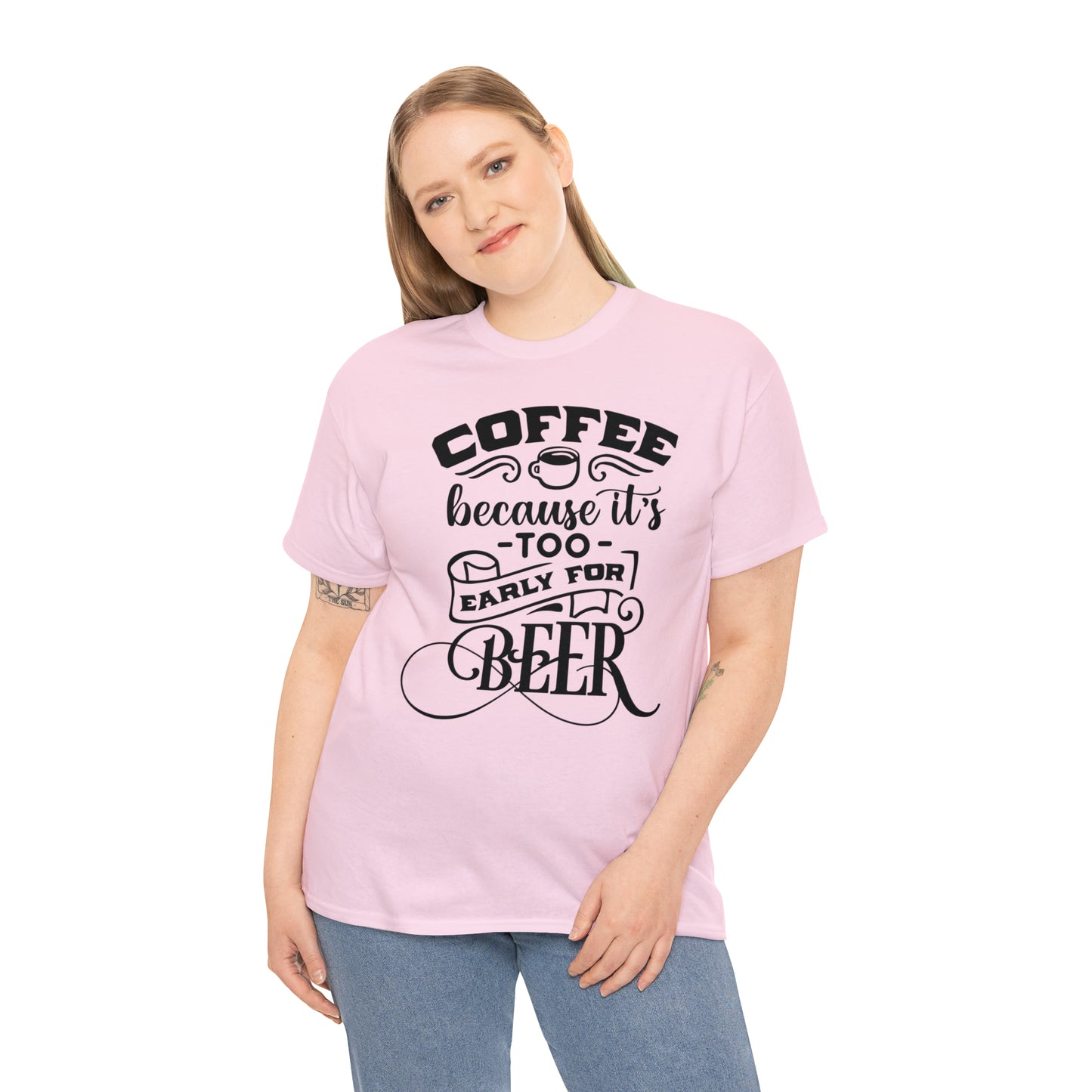 Coffee Because Its Too Early For Beer Tee