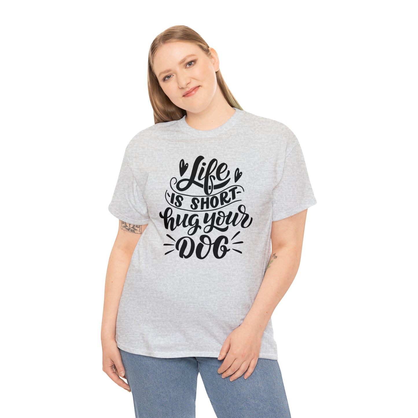 Life is Short Hug Your Dog Unisex Tee