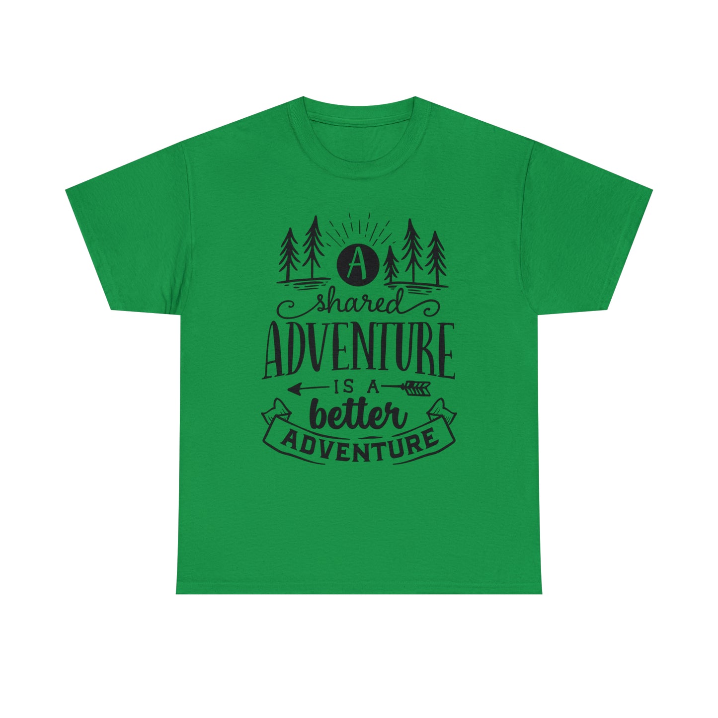 A Shared Adventure is a Better Adventure Tee