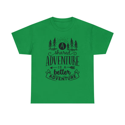 A Shared Adventure is a Better Adventure Tee