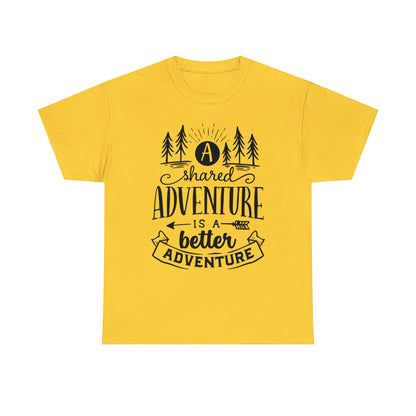 A Shared Adventure is a Better Adventure Tee