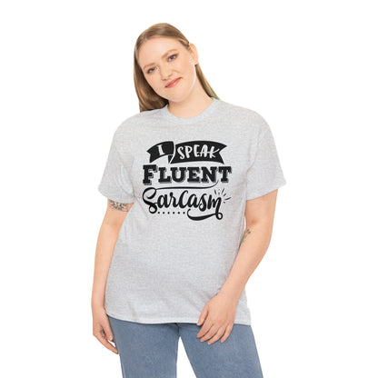 I Speak Fluent Sarcasm Tee