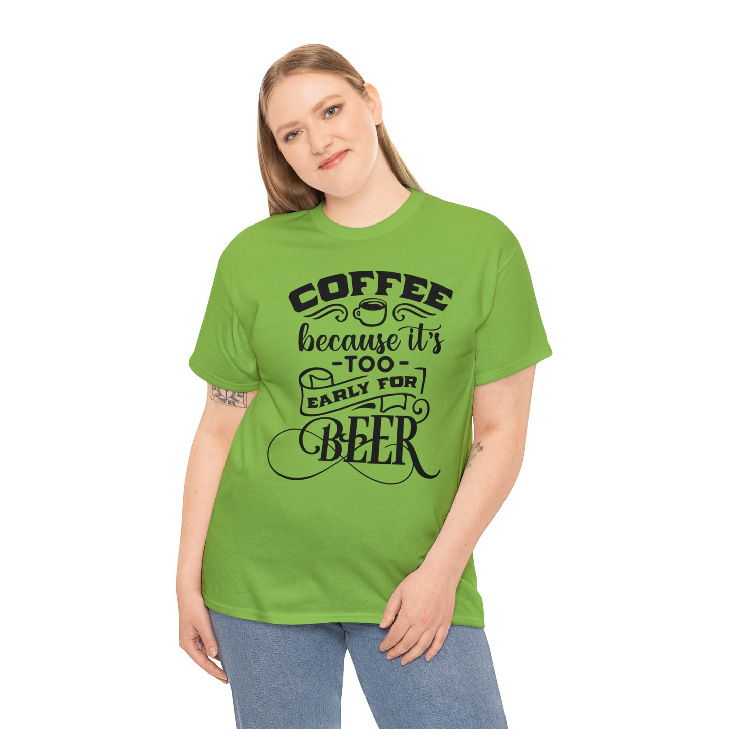 Coffee Because Its Too Early For Beer Tee