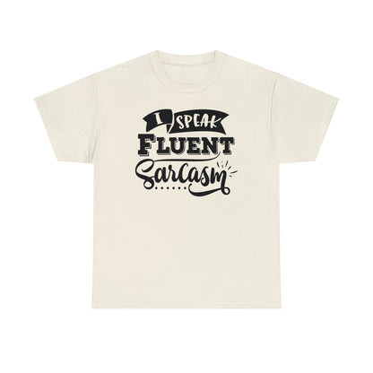 I Speak Fluent Sarcasm Tee