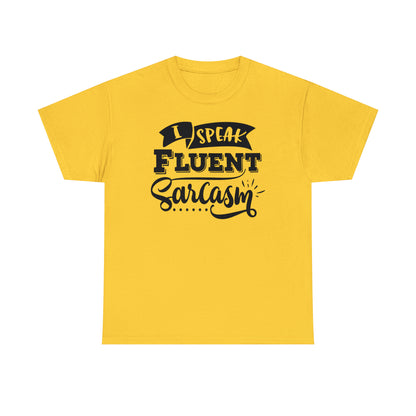 I Speak Fluent Sarcasm Tee