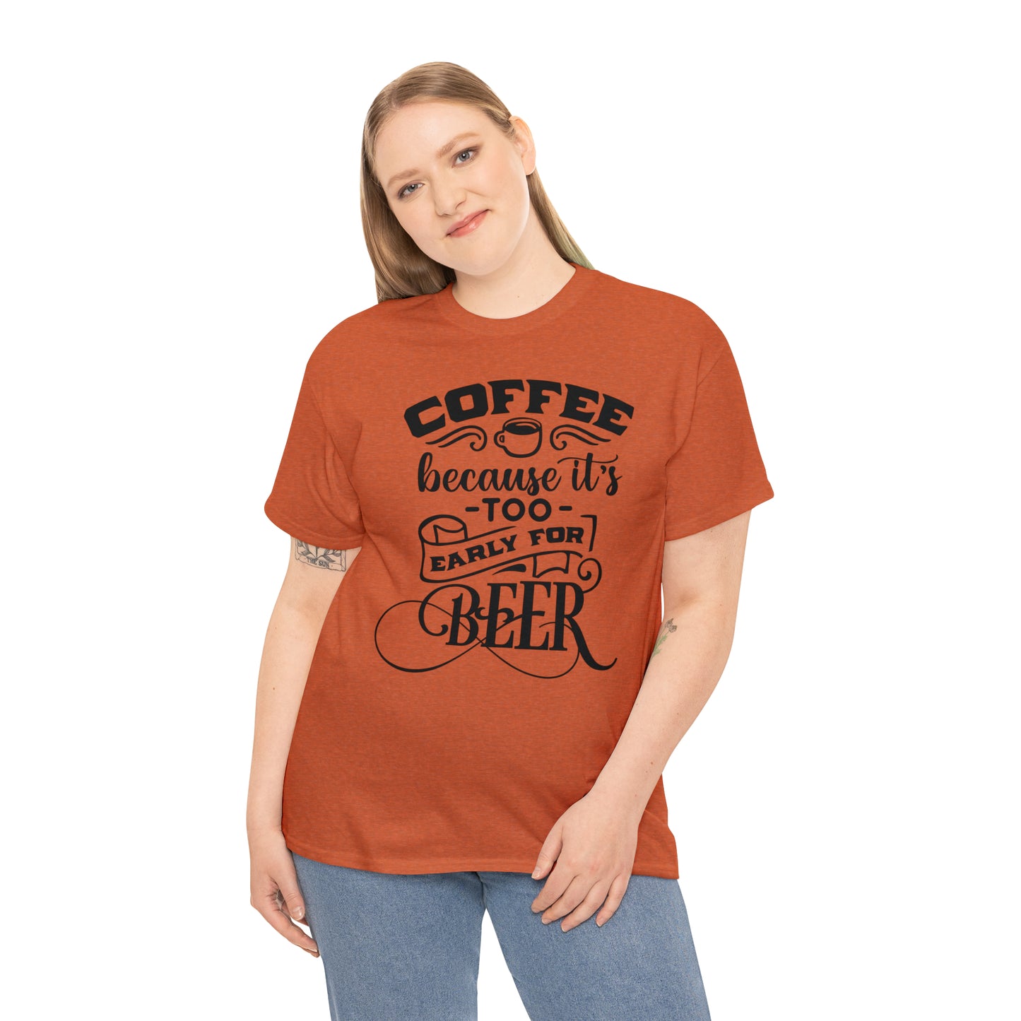 Coffee Because Its Too Early For Beer Tee