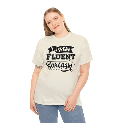 I Speak Fluent Sarcasm Tee