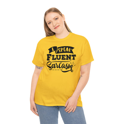 I Speak Fluent Sarcasm Tee