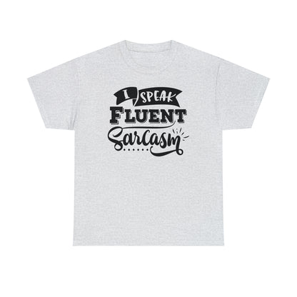 I Speak Fluent Sarcasm Tee