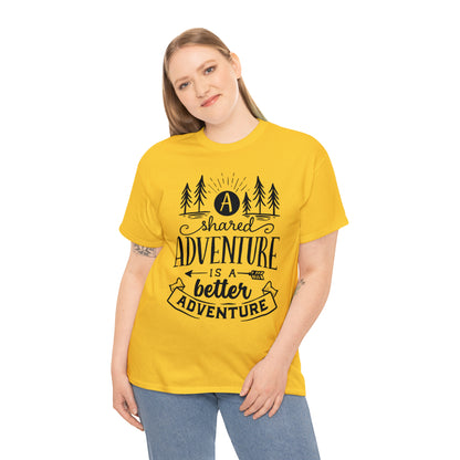 A Shared Adventure is a Better Adventure Tee