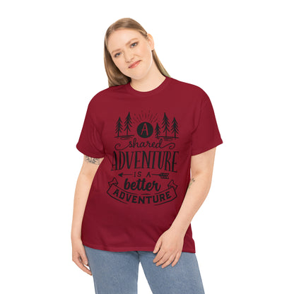 A Shared Adventure is a Better Adventure Tee