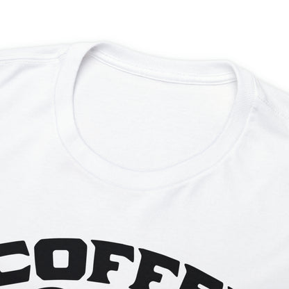 Coffee Because Its Too Early For Beer Tee