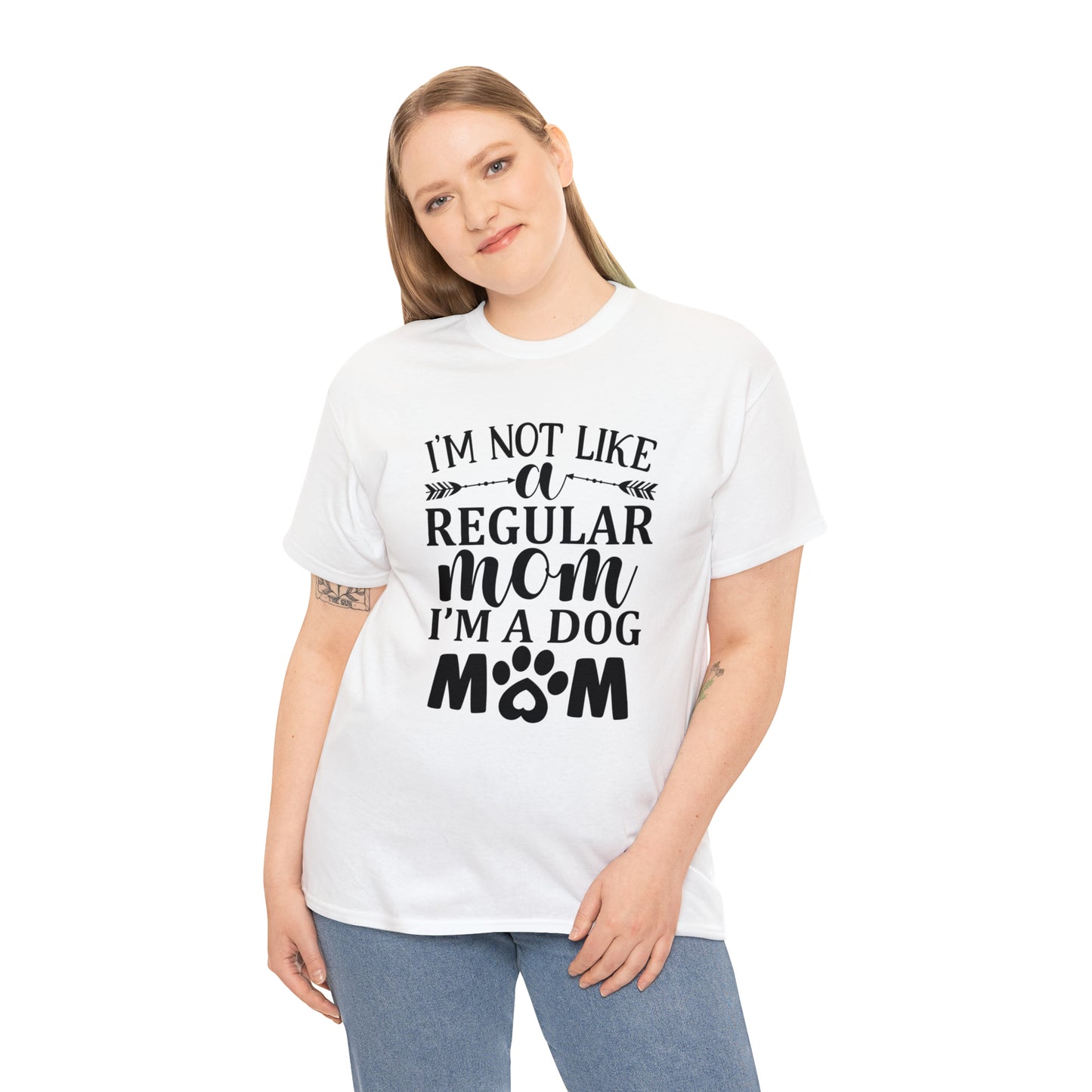 I'm Not Like a Regular Mom I'm a Dog Mom Tee